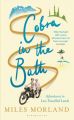 Cobra in the Bath : Adventures in Less Travelled Lands (English) (Hardcover): Book by Miles Morland