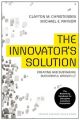 Innovator's Solution: Creating and Sustaining Successful Growth: Book by Clayton M. Christensen , Michael E. Raynor