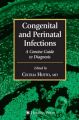 Congenital and perinatal infections: A Concise Guide