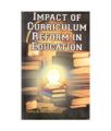 Impact of Curriculum Reforms In Education: Book by Sarita & Monika