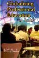 Globalising Professional Education In India: Book by V.C. Pandey
