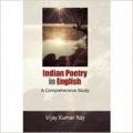 Indian Poetry in English: A Comprehensive Study: Book by Vijay Kumar Roy
