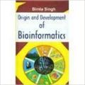 Origin and Development of Bioinformatics (English) 01 Edition: Book by Bimla Singh