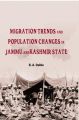 Migration Trends And Population Changes In Jammu And Kashmir: Book by B.A. Dabla