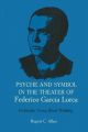 Psyche and Symbol in the Theater of Frederico Garcia Lorca: Book by Rupert C. Allen