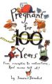 Pregnant for 100 Years: From Conception to Contractions...Real Moms Tell All: Book by Jeanne Benedict
