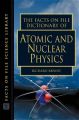 The Facts on File Dictionary of Atomic and Nuclear Physics