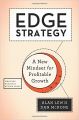 Edge Strategy: A New Mindset for Profitable Growth: Book by Alan Lewis