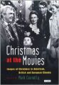 Christmas at the Movies: Images of Christmas in American  British and European Cinema (Cinema and Society) (English) (Hardcover): Book by Mark Connelly