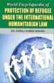 World Encyclopaedia of Protection of Refugee under the International Humanitarian Law (Set of 2 Vols.): Book by Dr. Dhiraj Kumar Mishra