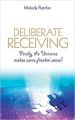 Deliberate Receiving : Finally  the Universe Makes Some Freakin' Sense! (English) (Paperback): Book by Melody Fletcher