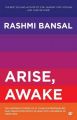 Arise, Awake : The Inspiring Stories of 10 Young Entrepreneurs Who Graduated from College into a Business of Their Own (English)           (Paperback): Book by Rashmi Bansal