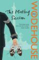 The Mating Season: (Jeeves & Wooster): Book by P. G. Wodehouse