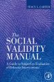 The Social Validity Manual: A Guide to Subjective Evaluation of Behavior Interventions: Book by Stacy L. Carter