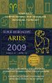 Super Horoscope Aries: The Most Comprehensive Day-by-day Predictions on the Market: 2009