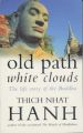 Old Path White Clouds: Book by Thich Nhat Hanh