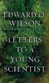 Letters to a Young Scientist: Book by Edward O. Wilson