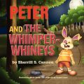 Peter and the Whimper-Whineys: Book by Sherrill S. Cannon