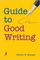 Guide to Good Writing : Book by Martin H. Manser