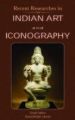 Recent Researches in Indian Art and Iconography: Book by Sahai, Bhagwant ed