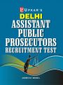 Delhi Assistant Public Prosecutors Recruitment Test: Book by Abhinav Misra