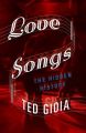 Love Songs: The Hidden History: Book by Ted Gioia