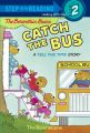 The Berenstain Bears Catch the Bus: Book by Stan Berenstain , Jan Berenstain