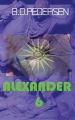 Alexander 6: Book by B D Pedersen