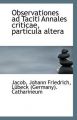 Observationes Ad Taciti Annales Criticae, Particula Altera: Book by Jacob Johann Friedrich