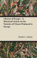 Cheeses of Europe - A Historical Article on the Varieties of Cheese Produced in Europe: Book by Andre L. Simon