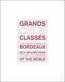 Grands Crus Classes: The Great Wines of Bordeaux with Recipes from Star Chefs of the World: Book by Sophie Brissaud