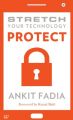 STRETCH YOUR TECHNOLOGY PROTECT  : Book by Ankit Fadia