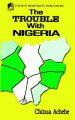 The Trouble with Nigeria: Book by Chinua Achebe