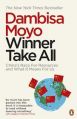 Winner Take All: China's Race For Resources and What It Means For Us (English): Book by Dambisa Moyo