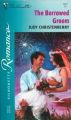 The Borrowed Groom: Book by Judy Christenberry
