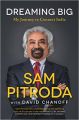 Dreaming Big: My Journey to Connect India: Book by Sam Pitroda