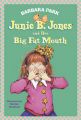 Junie B. Jones and Her Big Fat Mouth: Book by Barbara Park