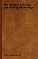 The Practical Breaking and Training of Gundogs: Book by C, Mackay Sanderson