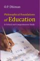 Philosophical Foundations of Education: Book by O.P.Dhiman