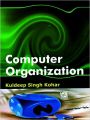 Computer Organization,1/e: Book by KOHAR KULDEEP SINGH