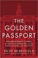 The Golden Passport : Harvard Business School, the Limits of Capitalism, and the Moral Failure of the MBA Elite: Book by Duff McDonald