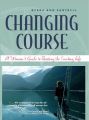 Changing Course: A Woman's Guide to Choosing the Cruising Life: Book by Debra Ann Cantrell