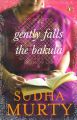 Gently Falls: the Bakula (English) (Paperback): Book by Sudha Murthy