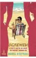 Screwed!: A Guy's Gotta Do What He Doesn't Wanna Do: Book by Manoj Bhavnani