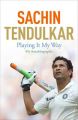 Playing It My Way: My Autobiography (Paperback): Book by Sachin Tendulkar