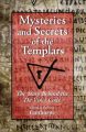 Mysteries and Secrets of the Templars: The Story Behind the Da Vinci Code: Book by Lionel Fanthorpe