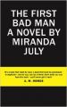 First Bad Man, The: Book by Miranda July