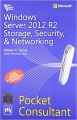 WINDOWS SERVER 2012 R2 STORAGE, SECURITY, AND NETWORKING POCKET CONSULTANT: Book by STANEK WILLIAM R.