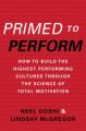 Primed to Perform : How to Build the Highest Performing Cultures Through the Science of Total Motivation (English) (Paperback): Book by Neel Doshi