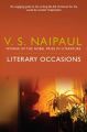 Literary Occasions: Essays: Book by V. S. Naipaul